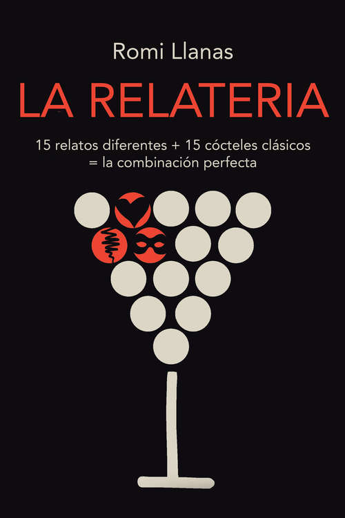 Book cover of LA RELATERIA: 15 relatos diferentes + 15 cócteles clásicos = la combinación perfecta