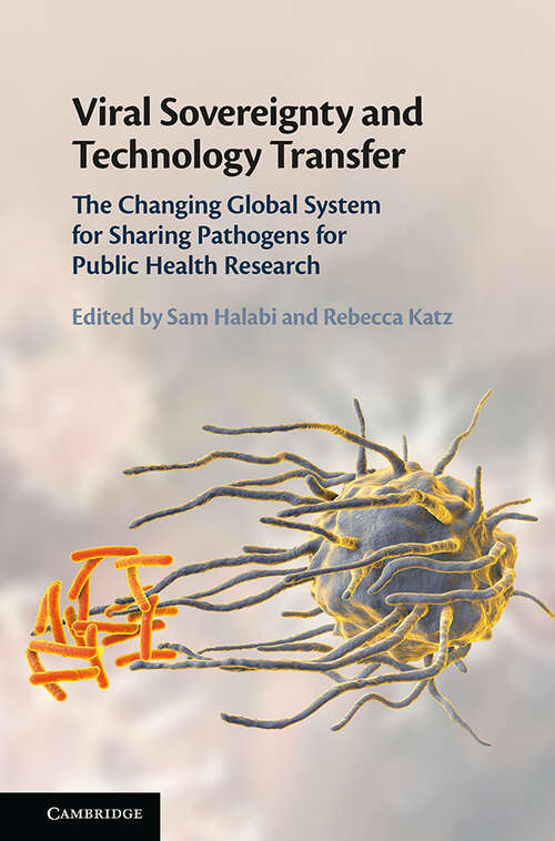 Viral Sovereignty and Technology Transfer: The Changing Global System For Sharing Pathogens For Public Health Research