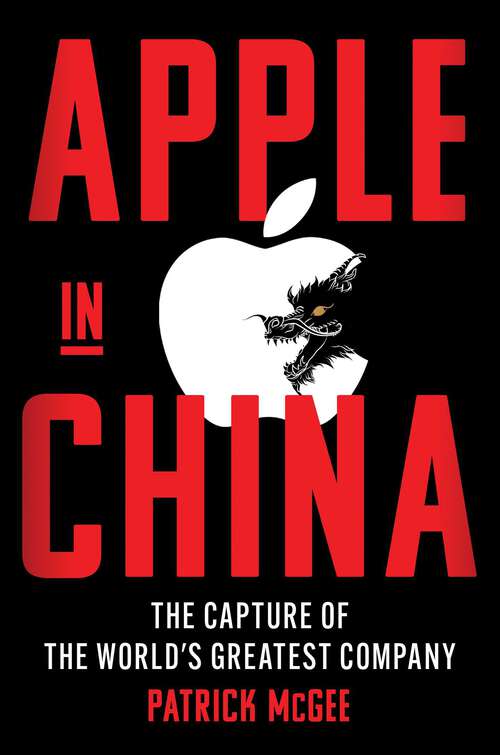 Book cover of Apple in China: The Capture of the World's Greatest Company