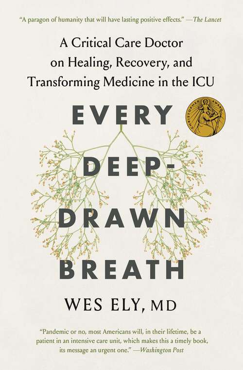 Book cover of Every Deep-Drawn Breath: A Critical Care Doctor on Healing, Recovery, and Transforming Medicine in the ICU