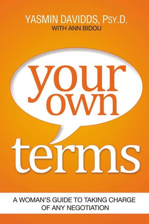 Book cover of Your Own Terms: A Woman's Guide to Taking Charge of Any Negotiation