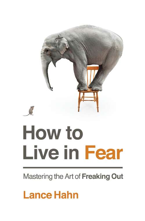 Book cover of How to Live in Fear