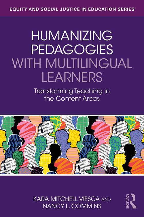 Book cover of Humanizing Pedagogies with Multilingual Learners: Transforming Teaching in the Content Areas (1) (Equity and Social Justice in Education Series)