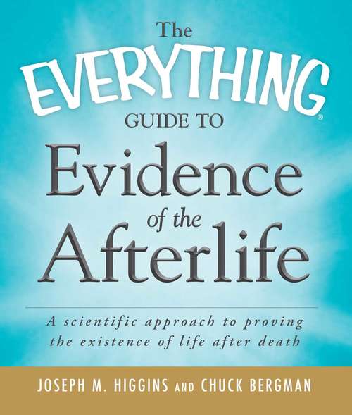 Book cover of The Everything Guide to Evidence of the Afterlife