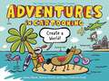 Adventures in Cartooning: Create a World (Adventures in Cartooning #3)