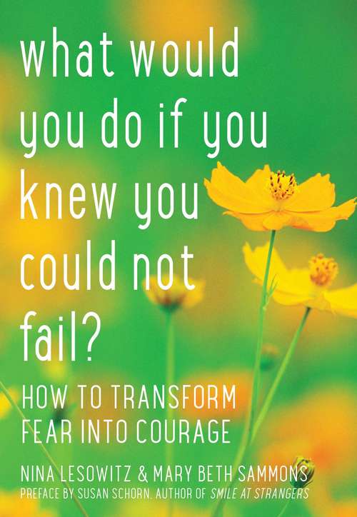 Book cover of What Would You Do If You Knew You Could Not Fail?