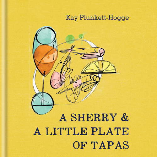 Book cover of A Sherry & A Little Plate of Tapas