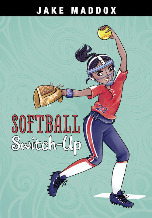 Book cover of Softball Switch-Up (Jake Maddox Girl Sports Stories Ser.)