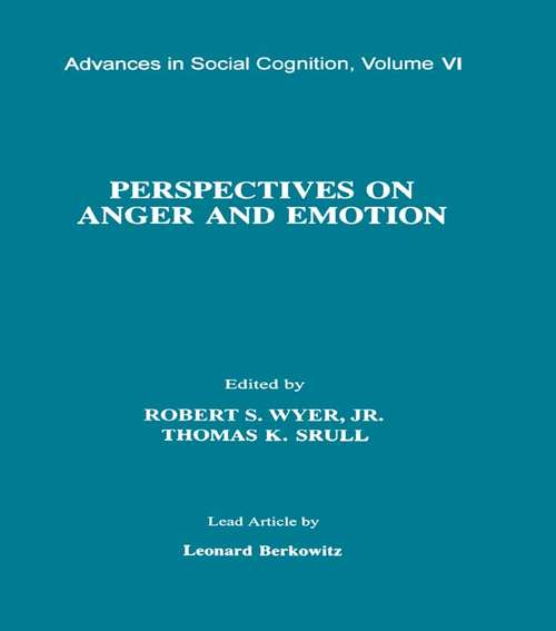 Book cover of Perspectives on Anger and Emotion: Advances in Social Cognition, Volume Vi (Advances in Social Cognition Series: Vol. 6)