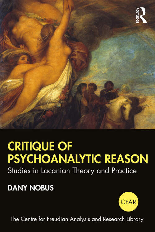 Book cover of Critique of Psychoanalytic Reason: Studies in Lacanian Theory and Practice (The Centre for Freudian Analysis and Research Library (CFAR))