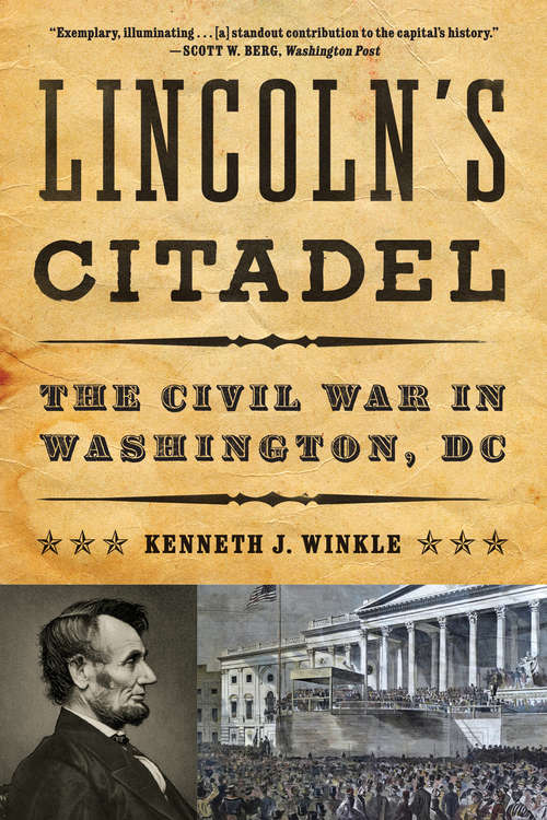 Book cover of Lincoln's Citadel: The Civil War in Washington, DC