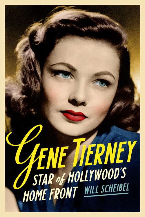 Book cover of Gene Tierney: Star of Hollywood's Home Front (Contemporary Approaches to Film and Media Series)
