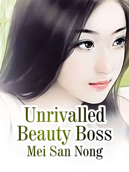 Unrivalled Beauty Boss: Volume 1 (Volume 1 #1)