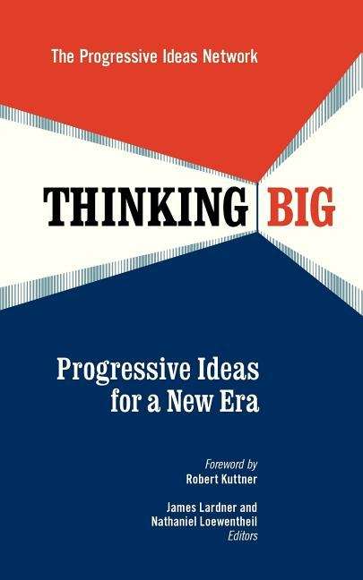 Book cover of Thinking Big: Progressive Ideas for a New Era