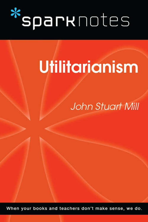 Book cover of Utilitarianism (SparkNotes Philosophy Guide)