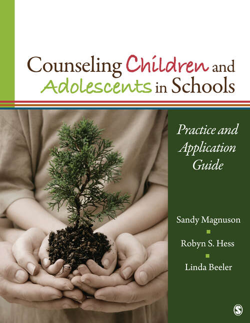 Counseling Children and Adolescents in Schools: Practice and Application Guide