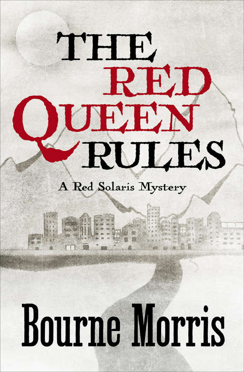 The Red Queen Rules (The Red Solaris Mysteries #3)