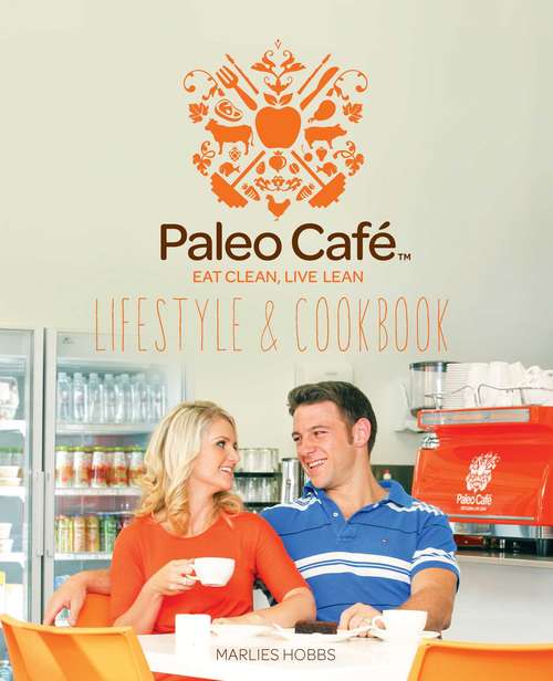 Book cover of The Paleo Cafe Lifestyle and Cookbook