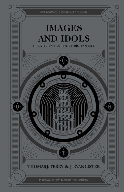 Book cover of Images and Idols: Creativity for the Christian Life