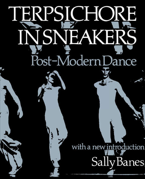 Book cover of Terpsichore in Sneakers: Post-modern Dance