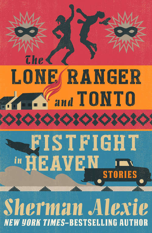 Book cover of The Lone Ranger and Tonto Fistfight in Heaven