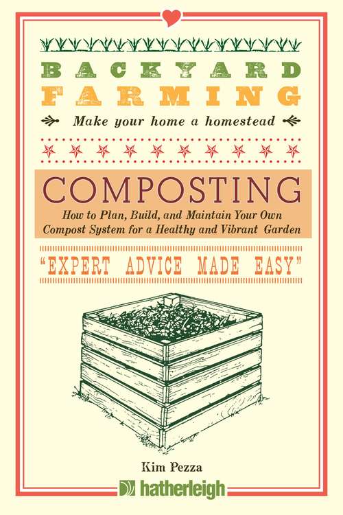 Book cover of Backyard Farming: How to Plan, Build, and Maintain Your Own Compost System for a Healthy and Vibrant Garden (Backyard Farming #11)