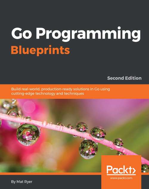 Book cover of Go Programming Blueprints - Second Edition