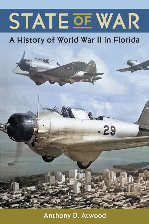 Book cover of State of War: A History of World War II in Florida (1)