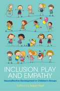 Inclusion, Play and Empathy: Neuroaffective Development in Children's Groups