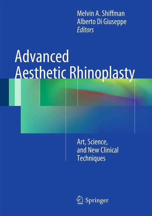 Book cover of Advanced Aesthetic Rhinoplasty: Art, Science, and New Clinical Techniques