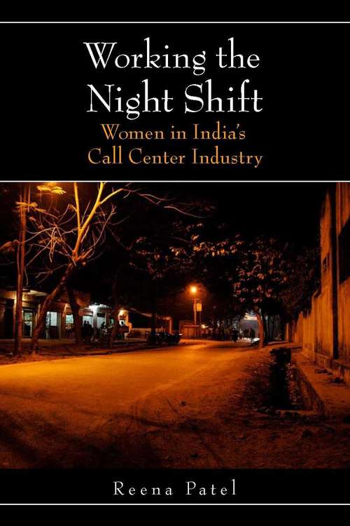 Book cover of Working the Night Shift: Women in India's Call Center Industry