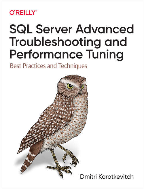 Book cover of SQL Server Advanced Troubleshooting and Performance Tuning: Best Practices and Techniques (1)