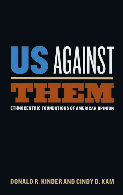 Book cover of Us Against Them: Ethnocentric Foundations of American Opinion