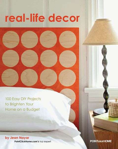 Book cover of Real Life Decor: 100 Easy DIY Projects to Brighten Your Home on a Budget