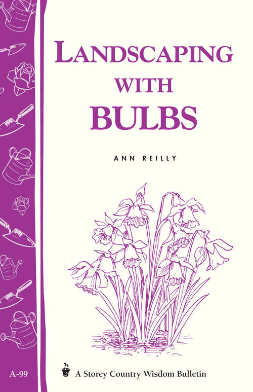 Book cover of Landscaping with Bulbs: Storey's Country Wisdom Bulletin A-99 (Storey Country Wisdom Bulletin Ser.)