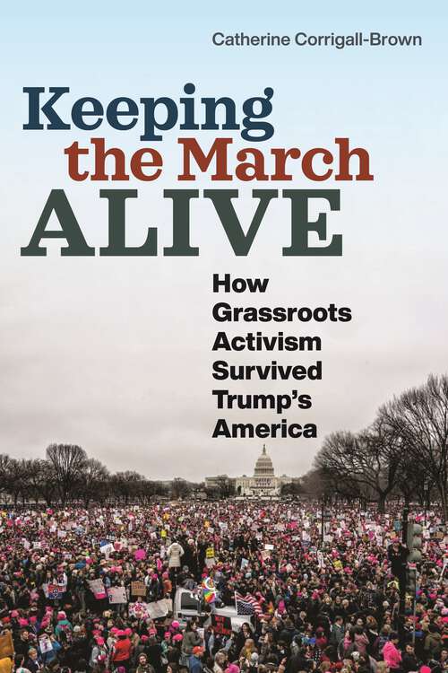 Book cover of Keeping the March Alive: How Grassroots Activism Survived Trump's America