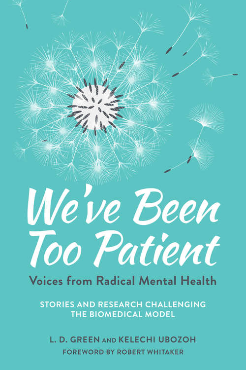Book cover of We've Been Too Patient: Voices from Radical Mental Health--Stories and Research Challenging the Biomedical Model