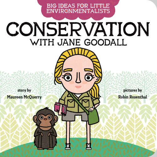 Book cover of Big Ideas for Little Environmentalists: Conservation with Jane Goodall (Big Ideas for Little Environmentalists)
