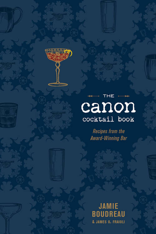 Book cover of The Canon Cocktail Book: Recipes from the Award-Winning Bar