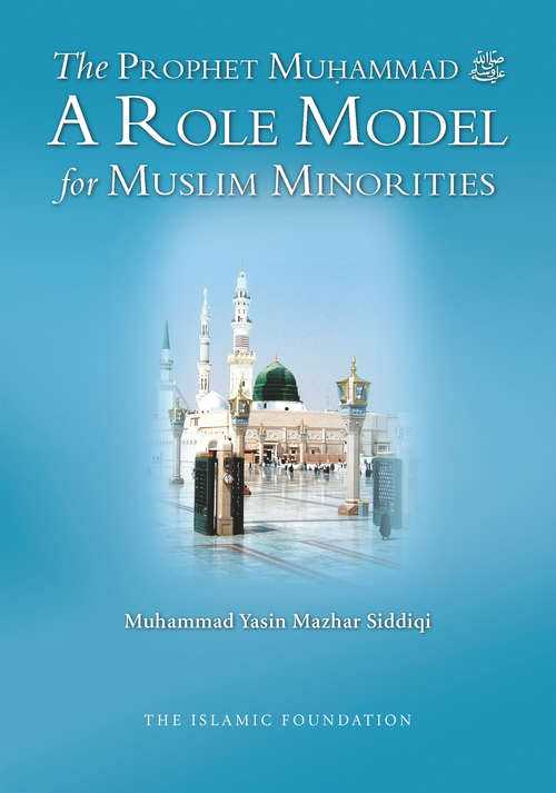 Book cover of The Prophet Muhammad: A Role Model for Muslim Minorities
