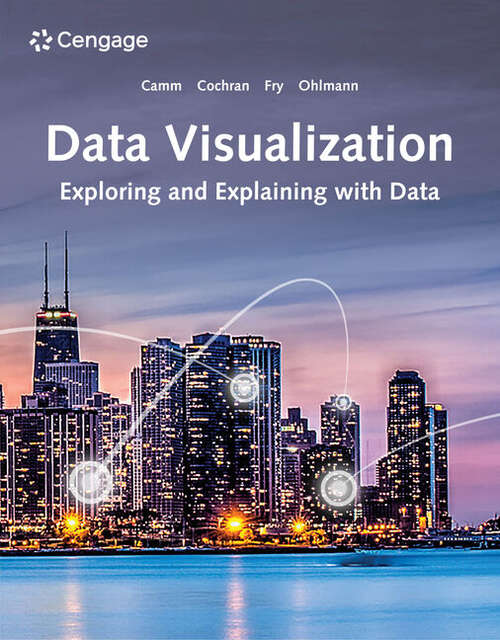 Book cover of Data Visualization: Exploring and Explaining With Data (Mindtap Course List Series)