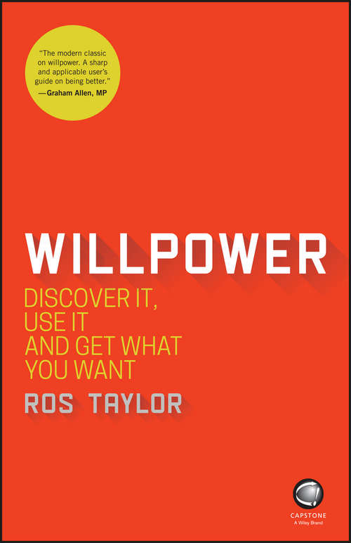 Willpower: Discover It, Use It and Get What You Want