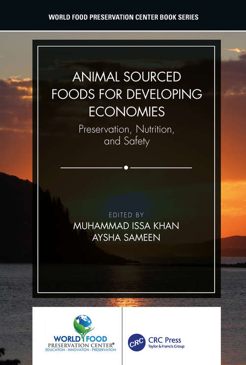 Animal Sourced Foods for Developing Economies: Preservation, Nutrition, and Safety (World Food Preservation Center Book Series)