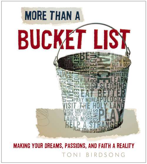 Book cover of More Than a Bucket List: Making Your Dreams, Passions, and Faith a Reality