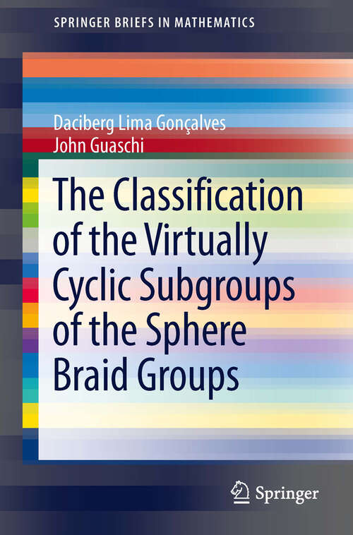 Book cover of The Classification of the Virtually Cyclic Subgroups of the Sphere Braid Groups