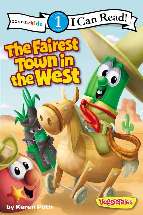 Book cover of VeggieTales: The Fairest Town in the West (I Can Read: Level 1)