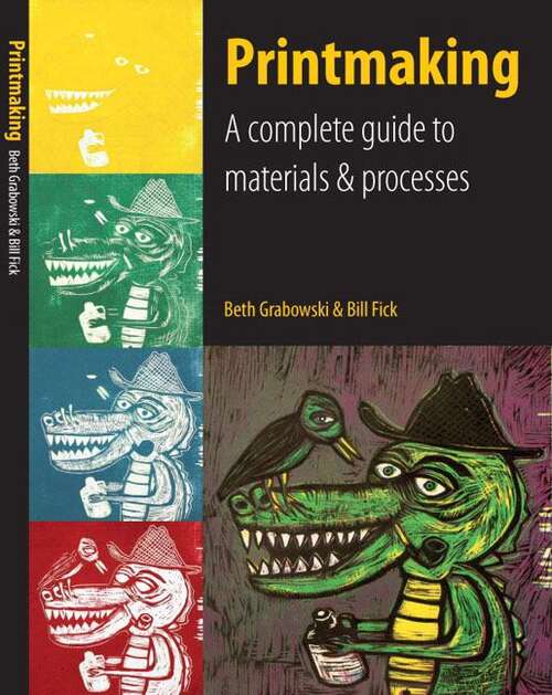 Book cover of Printmaking: A Complete Guide to Materials and Processes