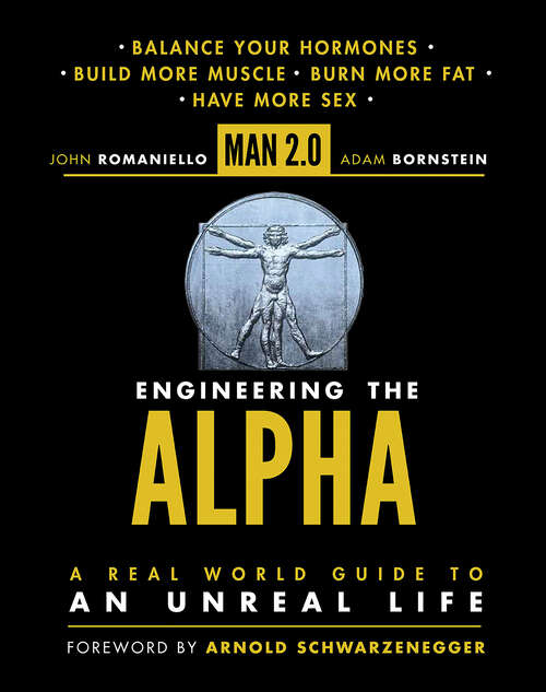 Book cover of Man 2.0 Engineering the Alpha: A Real World Guide to an Unreal Life
