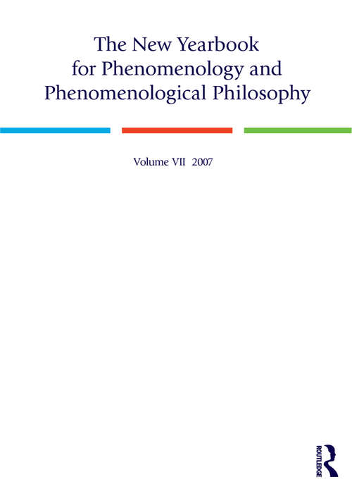 The New Yearbook for Phenomenology and Phenomenological Philosophy: Volume 7