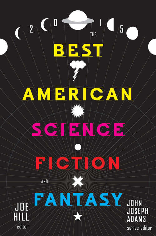 The Best American Science Fiction and Fantasy 2015 (The Best American Series)